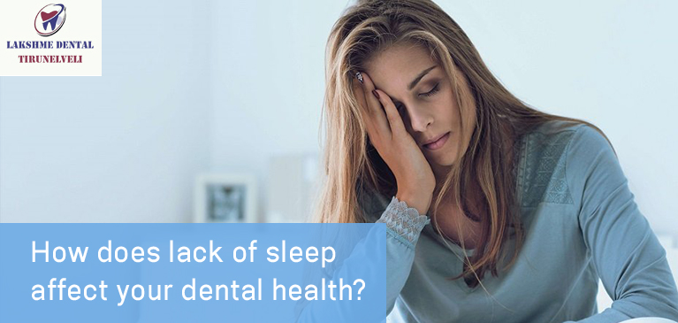 How does lack of sleep affect your dental health