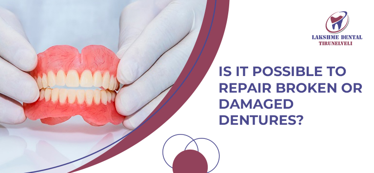 Is it possible to repair broken or damaged dentures?