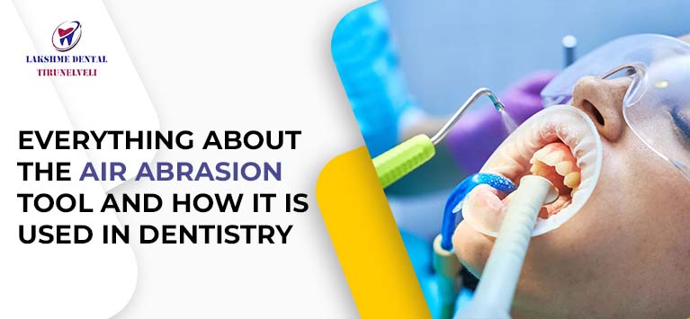 Everything about the air abrasion tool and how it is used in dentistry