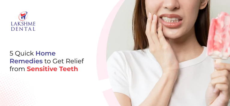 5 Quick Home Remedies to Get Relief from Sensitive Teeth